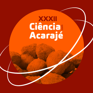 XXXIII Ciência com Acarajé